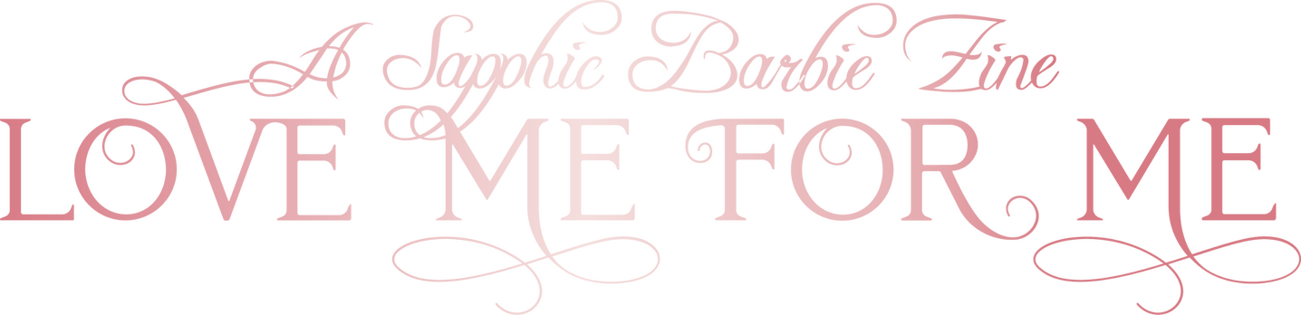 Love Me For Me: A Sapphic Barbie Zine